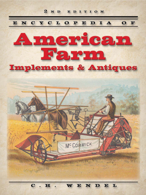 Title details for Encyclopedia of American Farm Implements & Antiques by C.H. Wendel - Available